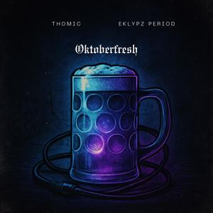 Oktoberfresh (feat. Eklypz Period) (Explicit)