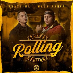 Black Asylum-Rolling (feat. Krazy ML & Mala Facha) (Explicit)