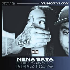 Nena Sata (feat. YungZylow & Roy G) (Explicit)