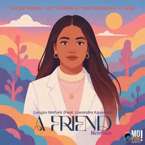 A Friend (feat. Lissandra Kgosana) (Remix)