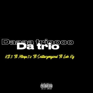 Da Trio (feat. Solitarymysoul, Luh Kt & mtoqu3z) [Explicit]