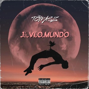 Já.VI.O.MUNDO (Explicit)