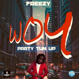 Woy Party Tun Up (feat. Freezy)