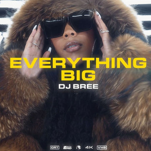 Everything Big (Explicit)