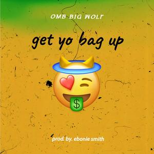 get yo bag up (Explicit)