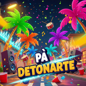 Pa` Detonarte (Explicit)