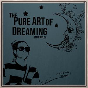 The Pure Art of Dreaming