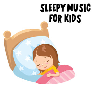 Sleepy Music For Kids