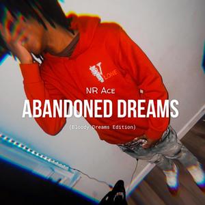 Abandoned Dreams (Bloody Dreams Edition) [Explicit]