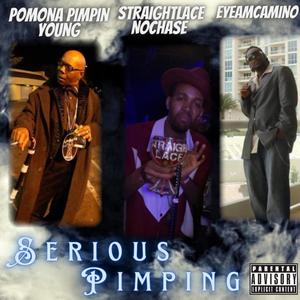 Serious Pimping (feat. EyeAmCamino & Pomona Pimpin Young) (Explicit)