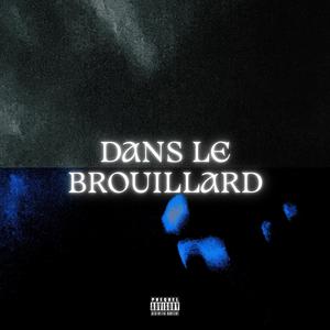 Dans Le Brouillard (Explicit)