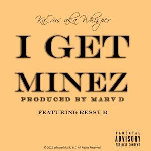 I Get Minez (feat. Ressy B) [Explicit]