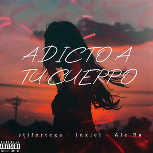Adicto a tu cuerpo (Explicit)