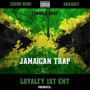 Jamaican Trap (feat. Chino Nino, Frankie Baby & Akright) (Explicit)