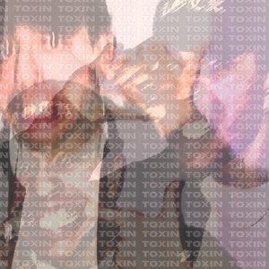 Toxin (Explicit)