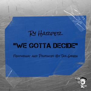 We Gotta Decide (feat. Taz Green) (Explicit)