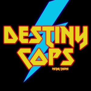 Destiny Cops Metal Theme