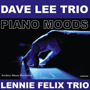 Dave Lee Trio & Lennie Felix Trio