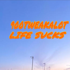 LIFE SUCKS (Explicit)