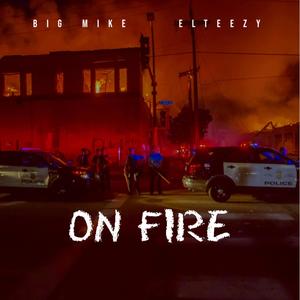 On Fire (feat. O.G. Big Mike)