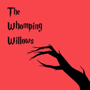 The Whomping Willows (Expanded Edition) (Explicit)