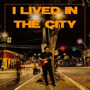 I Lived in the City