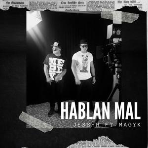 HABLAN MAL (feat. MAGYK) (Explicit)
