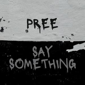 SAY SOMETHING (Explicit)