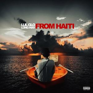 Long Way From Haiti (Explicit)