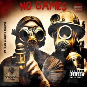 No Games (feat. Slick Alaniz & 3sGhxul) [Explicit]