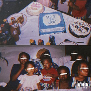 Late 2 The Party (Explicit)