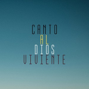 Canto al Dios viviente