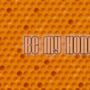 BE MY HONEY? (Explicit)