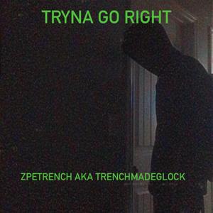 Tryna Go Right (Explicit)