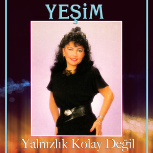 Yalnızlık Kolay Değil