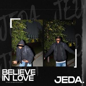 Believe In Love (Explicit)