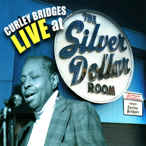 Curley Bridges Live at the Silver Dollar Room