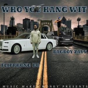 Who You Hang Wit (feat. FlipPhone BO)