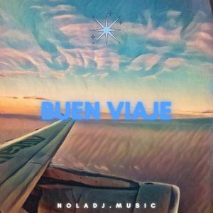 Buen Viaje - (feat.Noladj.Music)