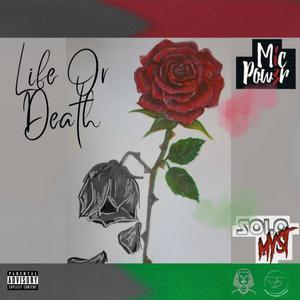 Life or Death (feat. Solo Myst) [Explicit]