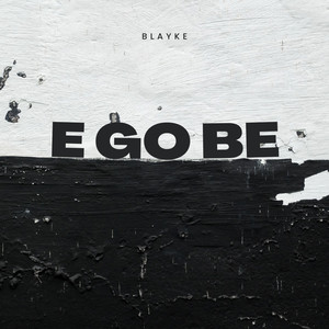 E GO BE (Explicit)