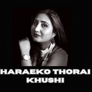 HARAEKO THORAI KHUSHI (Remix)