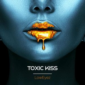 Toxic Kiss (Explicit)