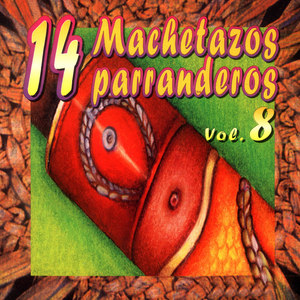 14 Machetazos Parranderos (Vol. 8)