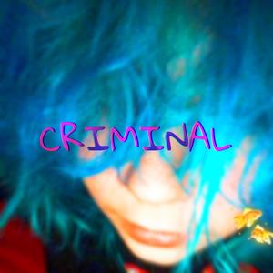 CRIMINAL! (Explicit)