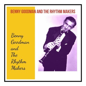 Benny Goodman and the Rhythm Makers