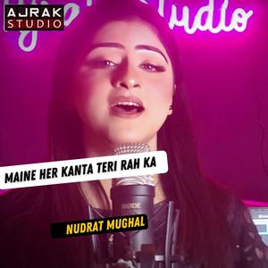 Maine Har Kanta Teri Rah Ka (feat. Nudrat Mughal)