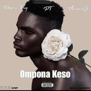 Ompona Keso (feat. AmoneyJ & Prince Troy) [Explicit]