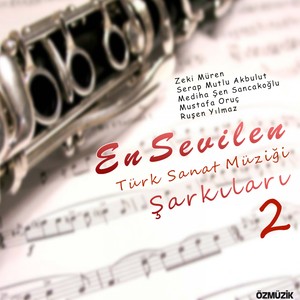 En Sevilen Türk Sanat Müziği Şarkıları, Vol. 2