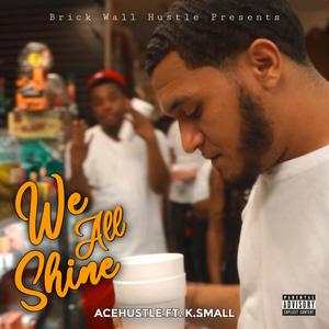 We All Shine (feat. K.Small) [Explicit]